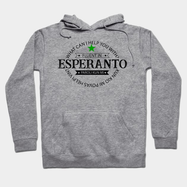 Fluent in Esperanto.  Paroli kun me (talk with me). Hoodie by Cetaceous